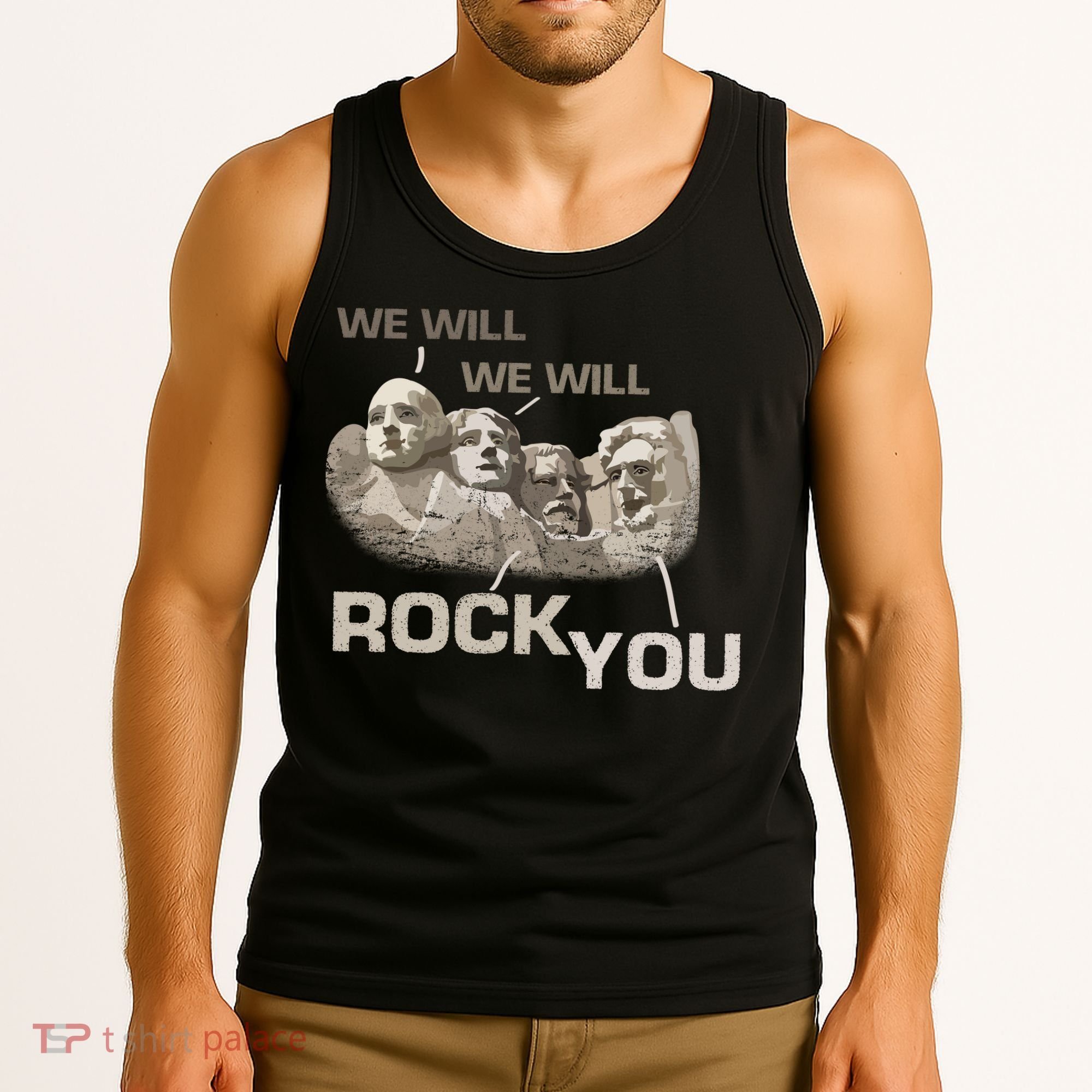 We Will Rock You Presidents Mt.Rushmore  Tank Top
