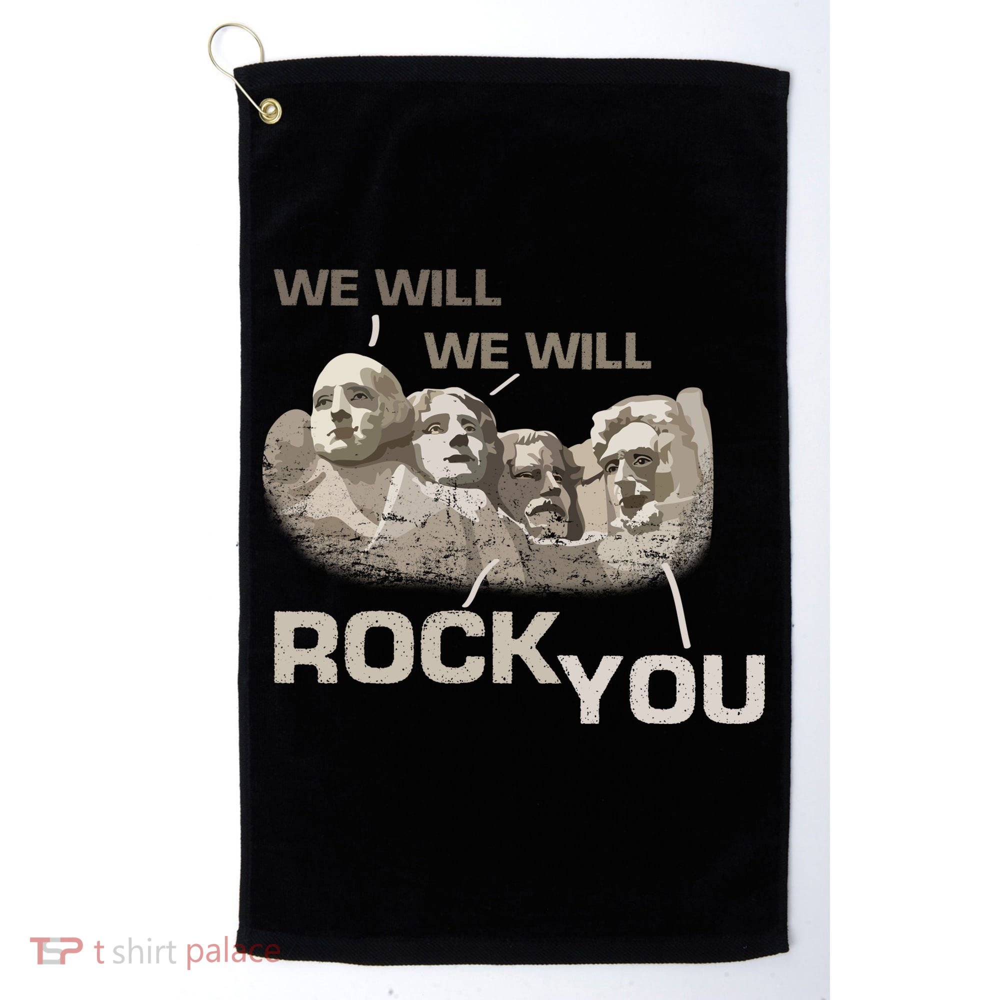 We Will Rock You Presidents Mt.Rushmore  Golf Towel