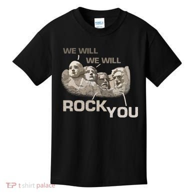 We Will Rock You Presidents Mt.Rushmore  Kids T-Shirt