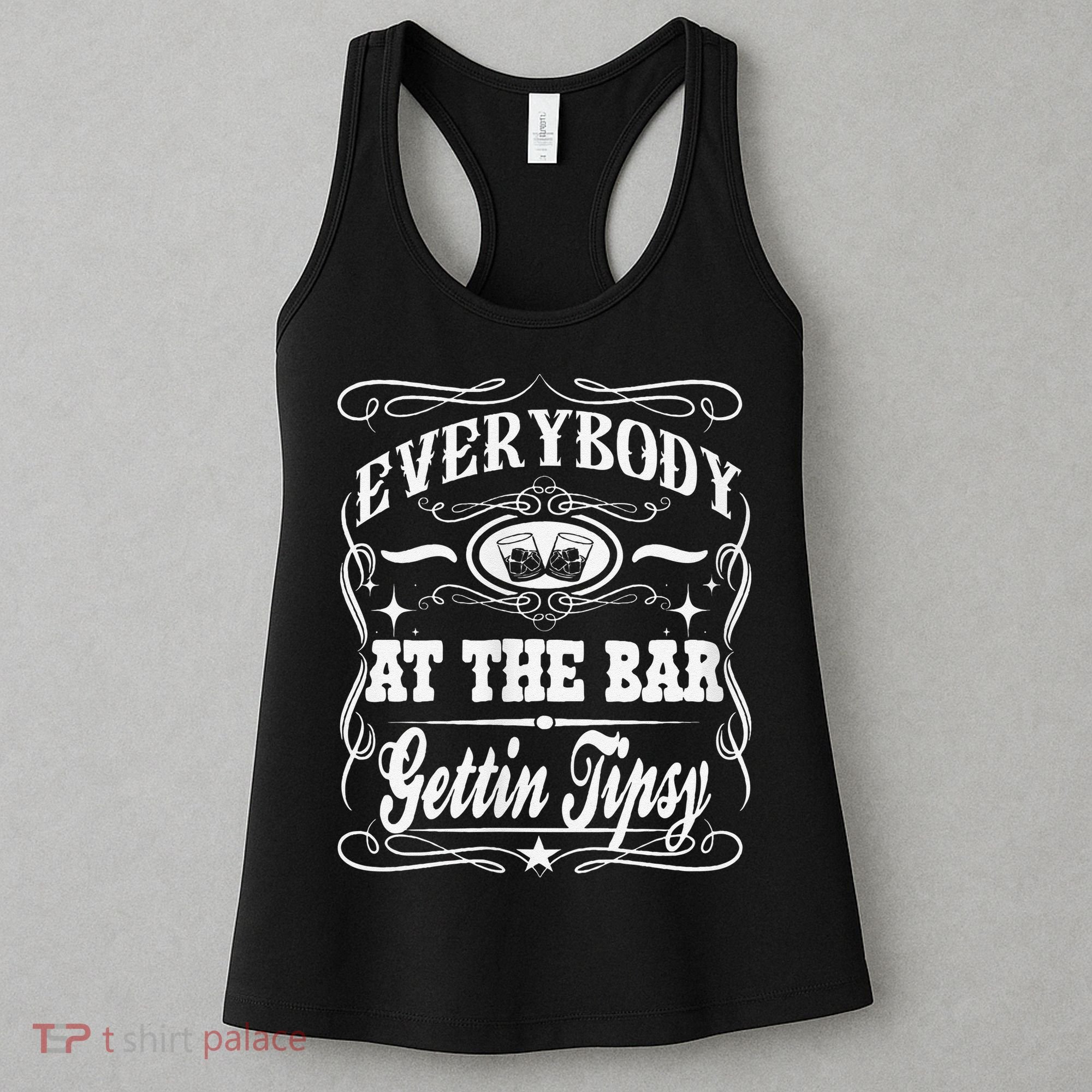 Women Everybody At The Bar Getting Tipsy Double Gift Women's Tank Top
