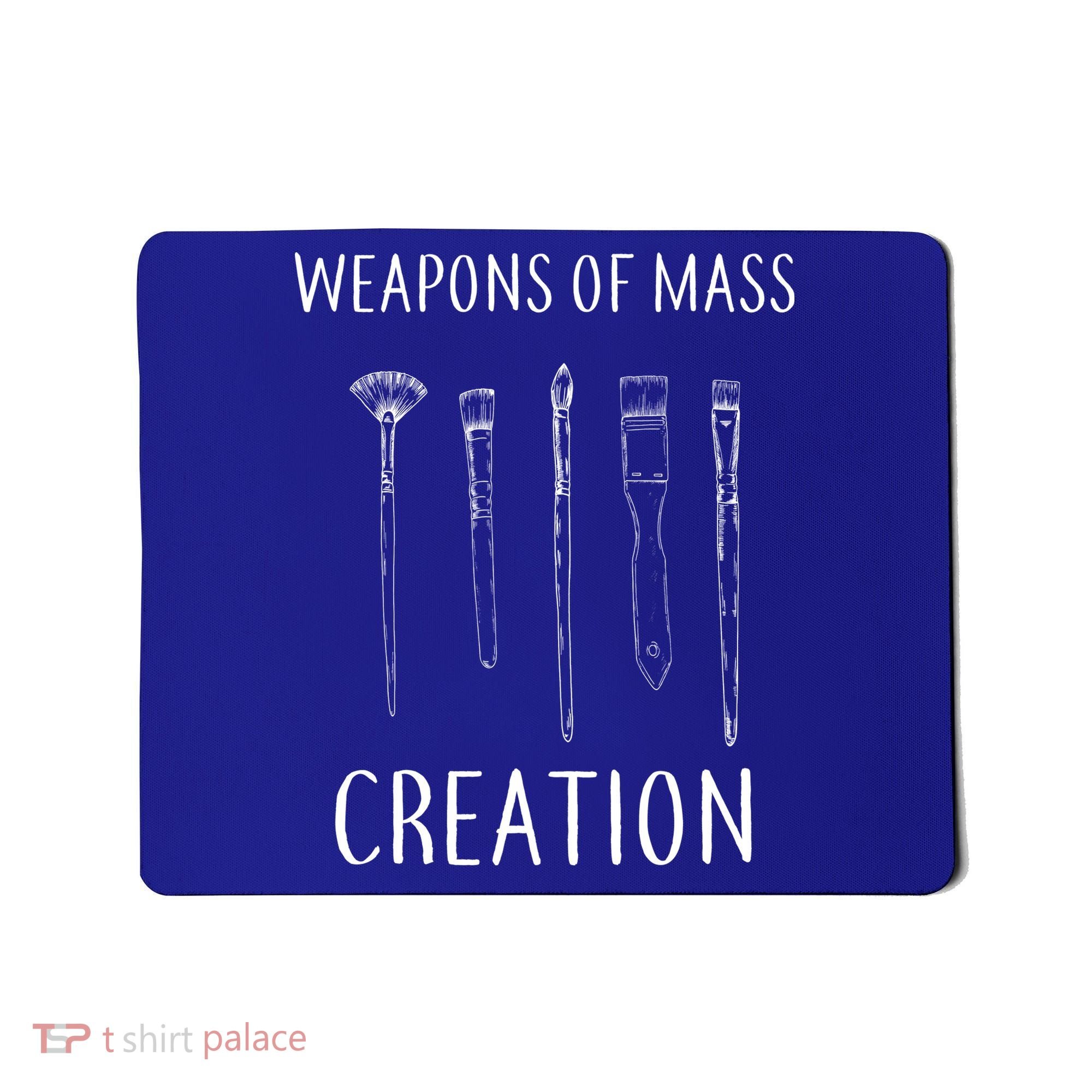 Weapons Of Mass Creation Mousepad