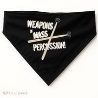 Weapons Of Mass Percussion Funny Drum Drummer Music Band  USA-Made Doggie Bandana thumb 0