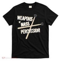 Weapons Of Mass Percussion Funny Drum Drummer Music Band  T-Shirt thumb 0