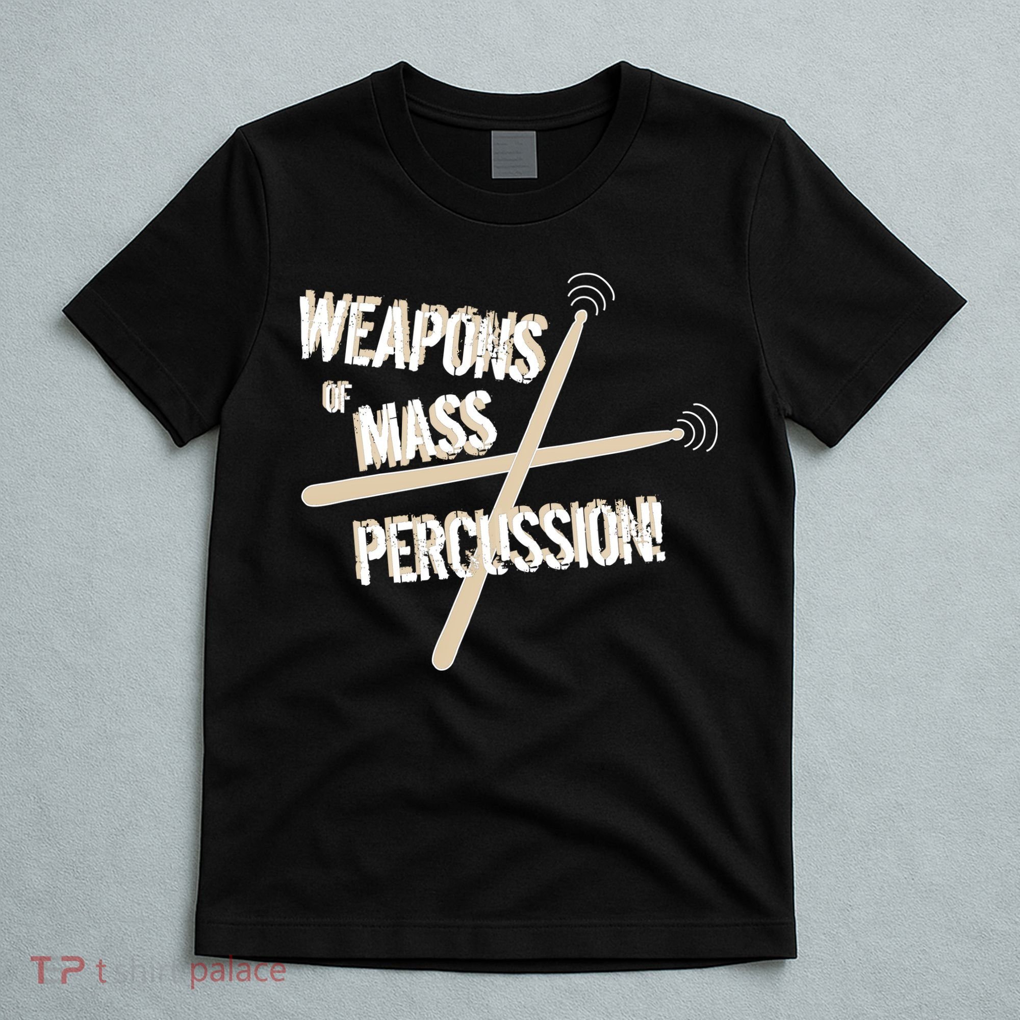 Weapons Of Mass Percussion Funny Drum Drummer Music Band  T-Shirt