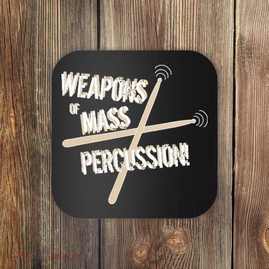 Weapons Of Mass Percussion Funny Drum Drummer Music Band  Coaster