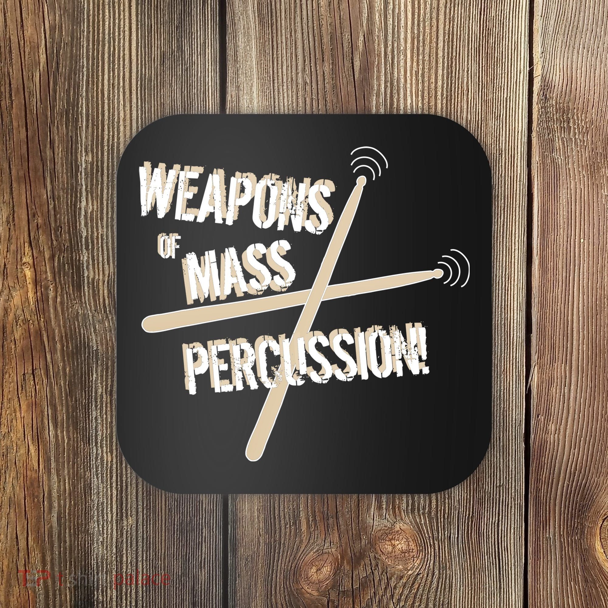 Weapons Of Mass Percussion Funny Drum Drummer Music Band  Coaster