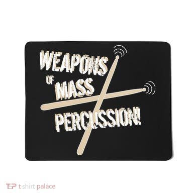Weapons Of Mass Percussion Funny Drum Drummer Music Band  Mousepad