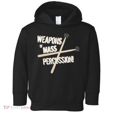 Weapons Of Mass Percussion Funny Drum Drummer Music Band  Toddler Hoodie