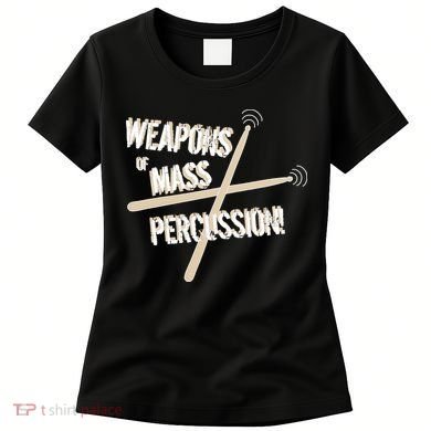 Weapons Of Mass Percussion Funny Drum Drummer Music Band  Women's T-Shirt