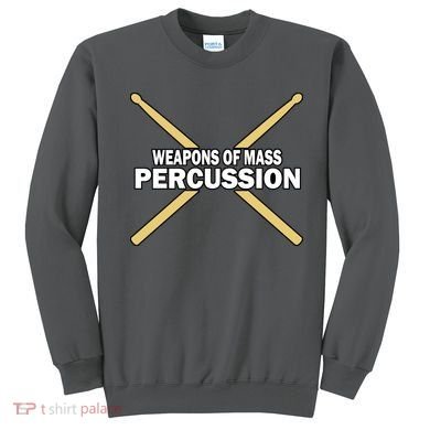 Weapons of Mass Percussion Funny Drummer Sweatshirt