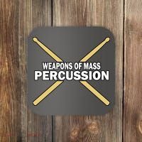 Weapons of Mass Percussion Funny Drummer Coaster thumb 0