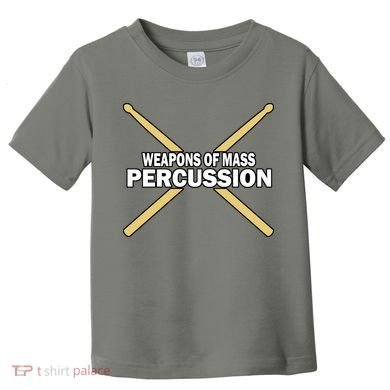 Weapons of Mass Percussion Funny Drummer Toddler T-Shirt