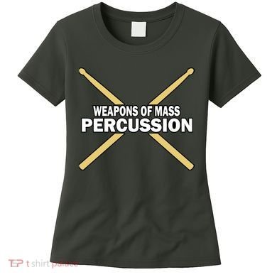 Weapons of Mass Percussion Funny Drummer Women's T-Shirt