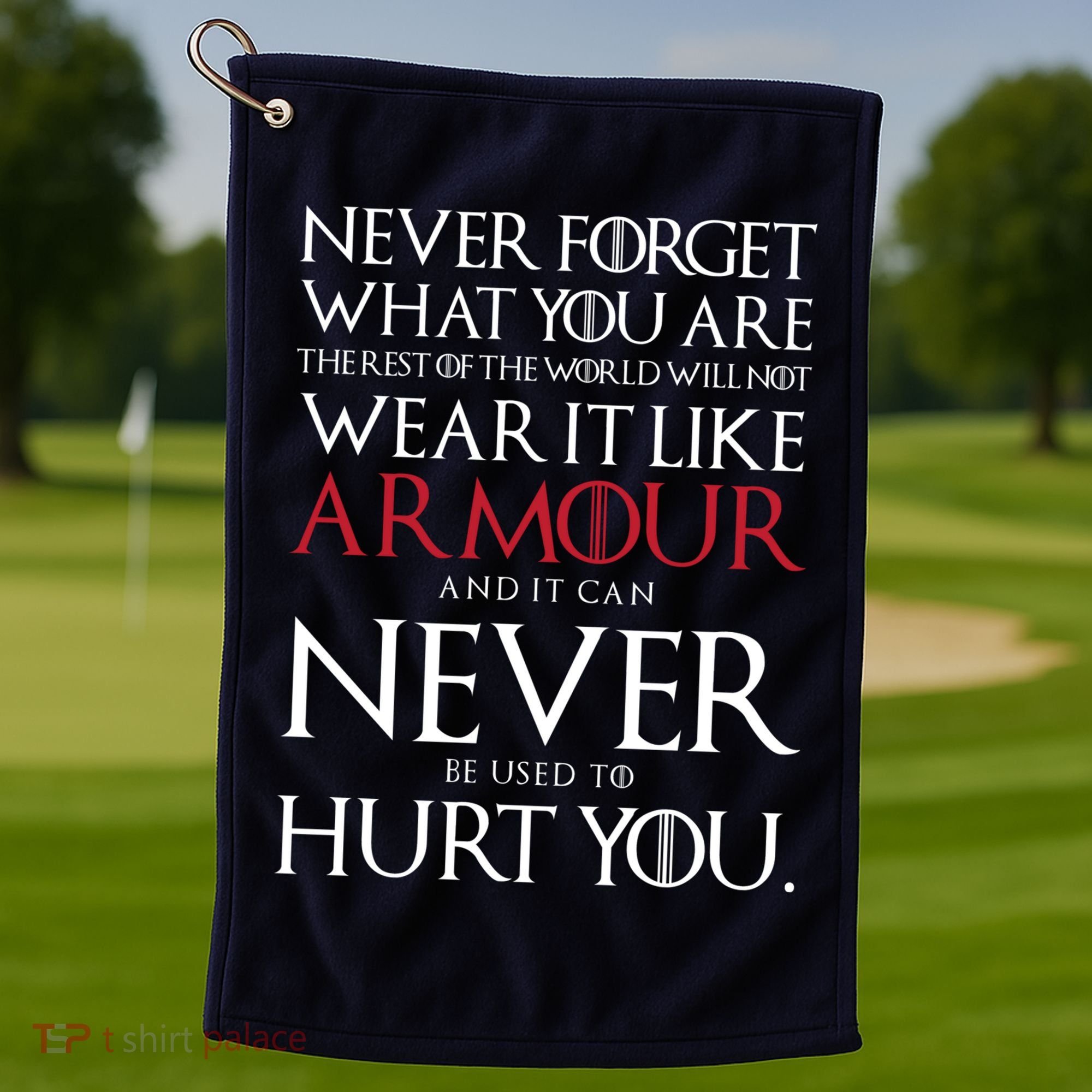 Wear It Like Armour Quote Golf Towel