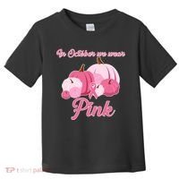 Wear Pin In October Breast Cancer Awareness Autumn Toddler T-Shirt thumb 0