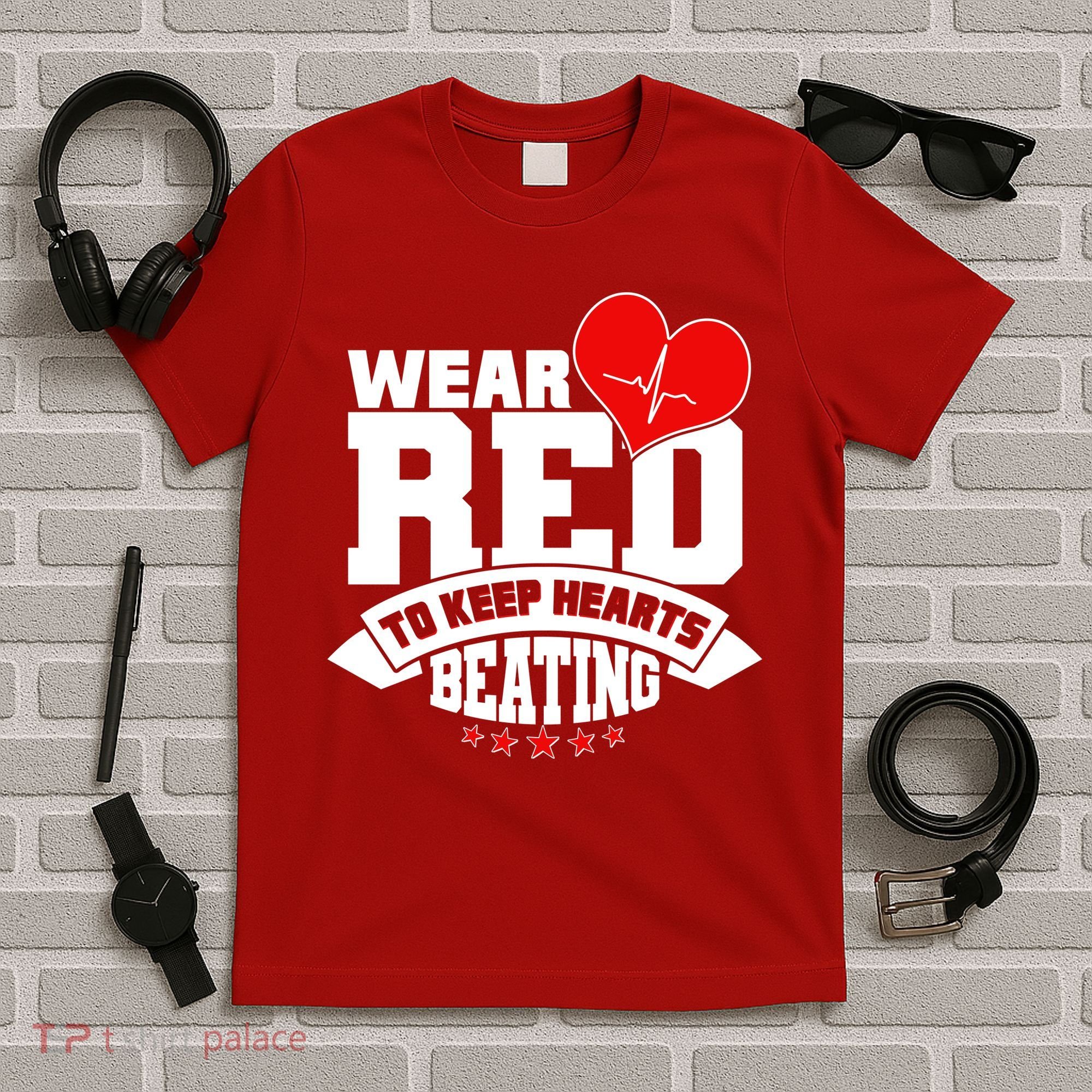 Wear Red To Keep Hearts Beating Heart Health Awareness T-Shirt