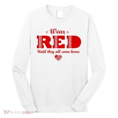 Wear Red Until They All Come Home Long Sleeve Shirt