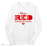 Wear Red Until They All Come Home Long Sleeve Shirt thumb 0