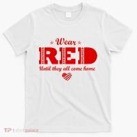 Wear Red Until They All Come Home T-Shirt thumb 0