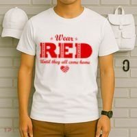 Wear Red Until They All Come Home T-Shirt thumb 6