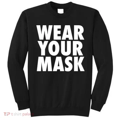 Wear Your Mask Sweatshirt