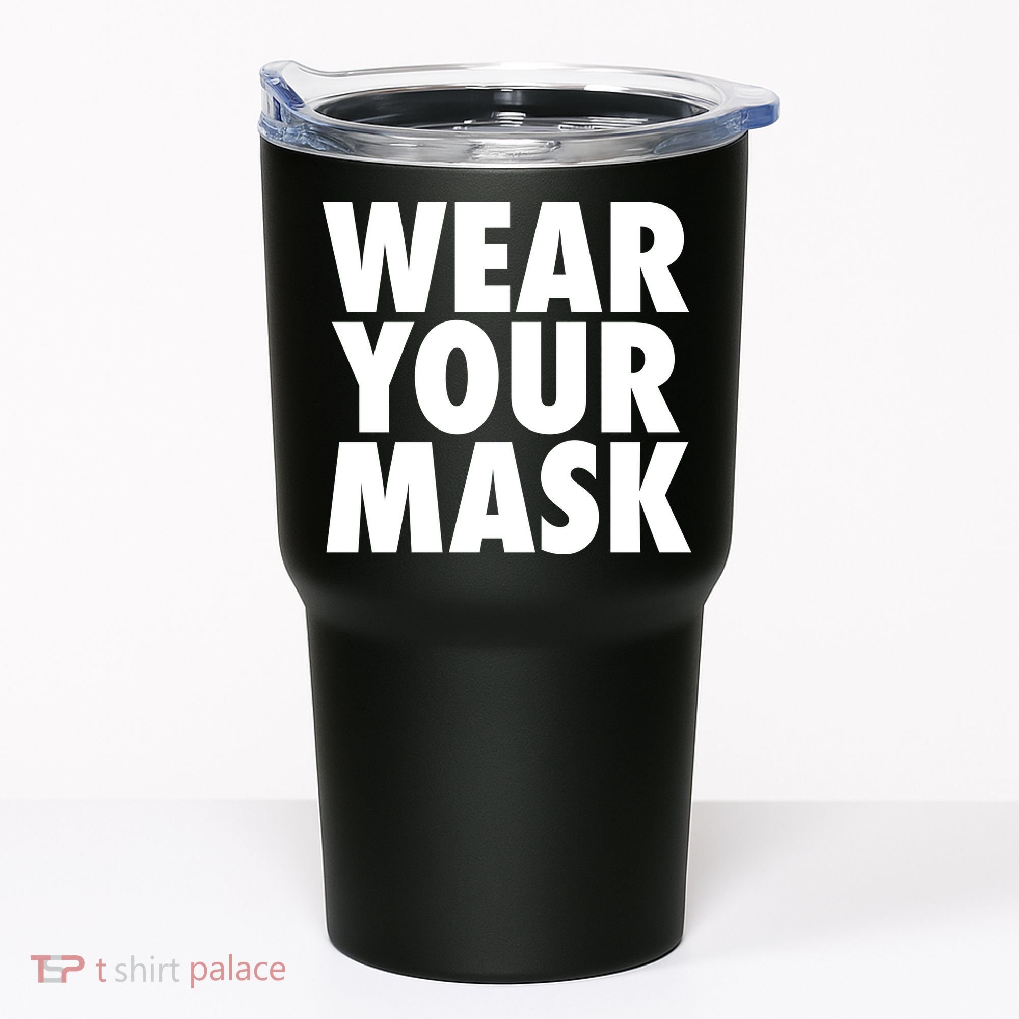 Wear Your Mask Tumbler