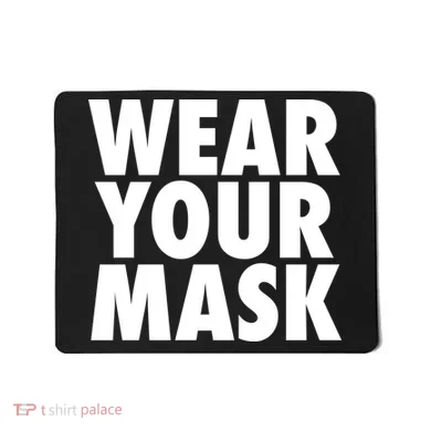 Wear Your Mask Mousepad