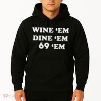Wine 'em Dine 'em 69 'em Hoodie thumb 2