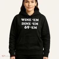 Wine 'em Dine 'em 69 'em Hoodie thumb 5