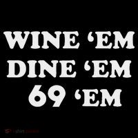 Wine 'em Dine 'em 69 'em Long Sleeve Shirt thumb 2