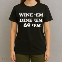 Wine 'em Dine 'em 69 'em T-Shirt thumb 4