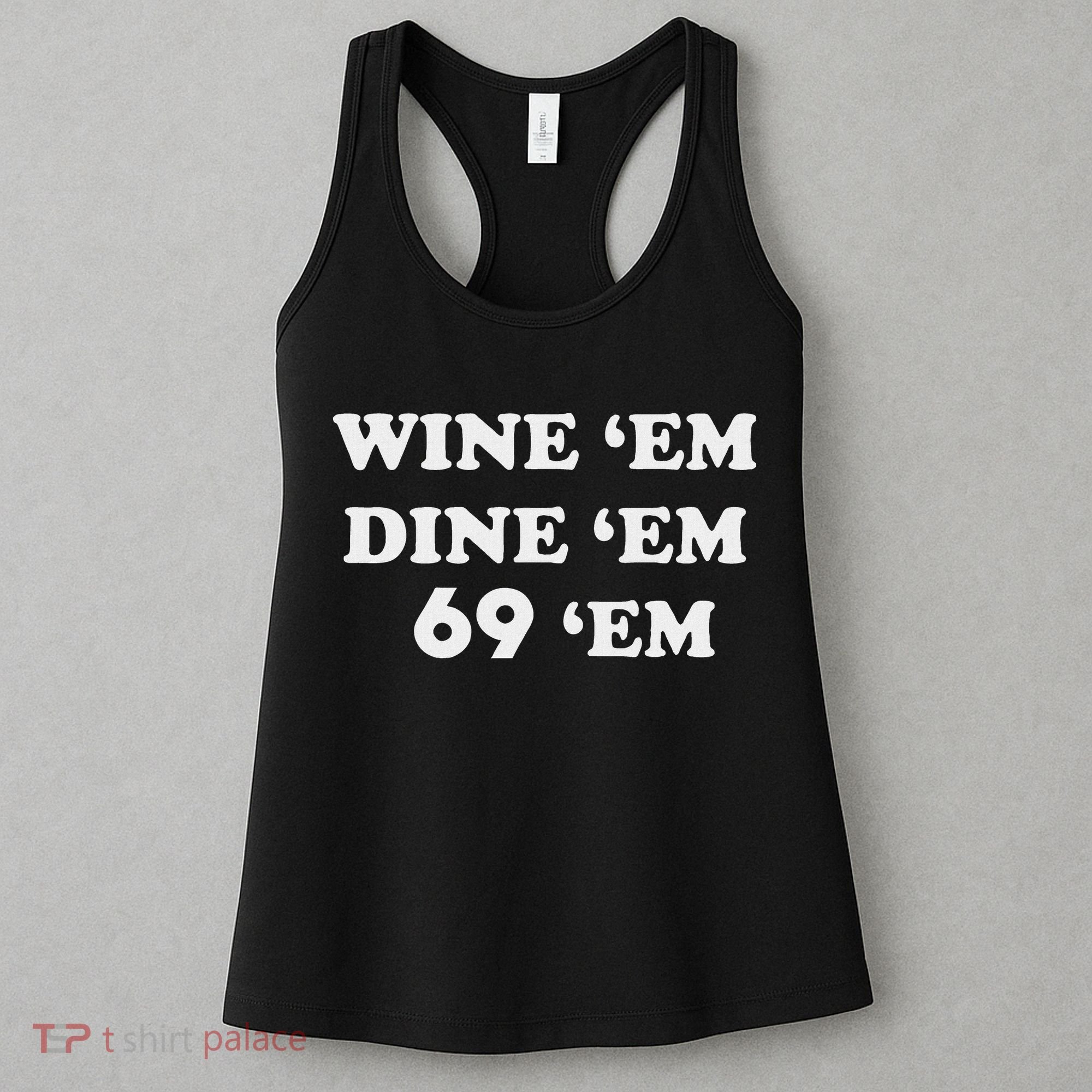 Wine 'em Dine 'em 69 'em Women's Tank Top