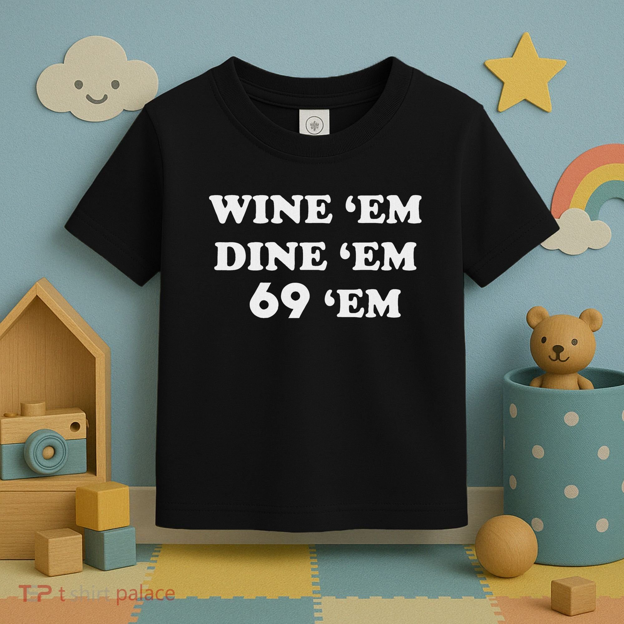 Wine 'em Dine 'em 69 'em Toddler T-Shirt
