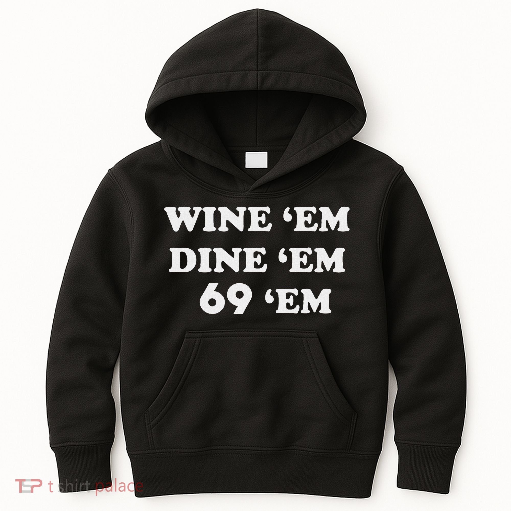 Wine 'em Dine 'em 69 'em Kids Hoodie