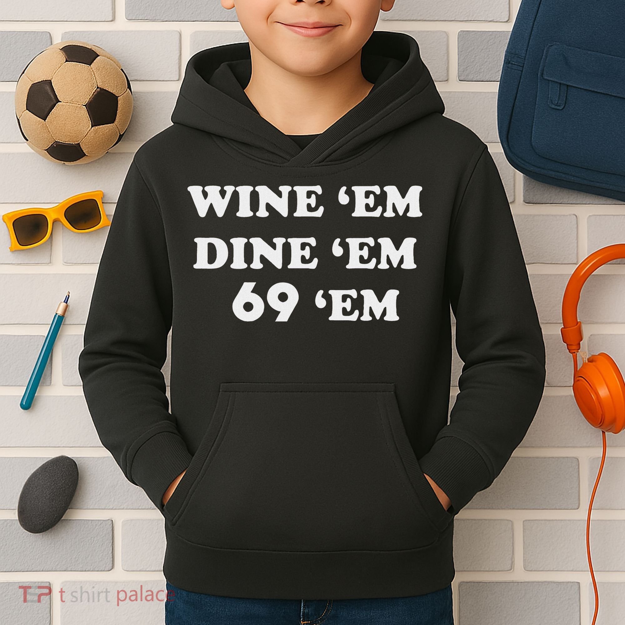 Wine 'em Dine 'em 69 'em Kids Hoodie