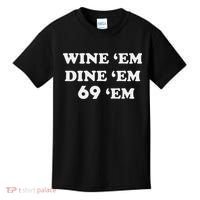 Wine 'em Dine 'em 69 'em Kids T-Shirt thumb 0