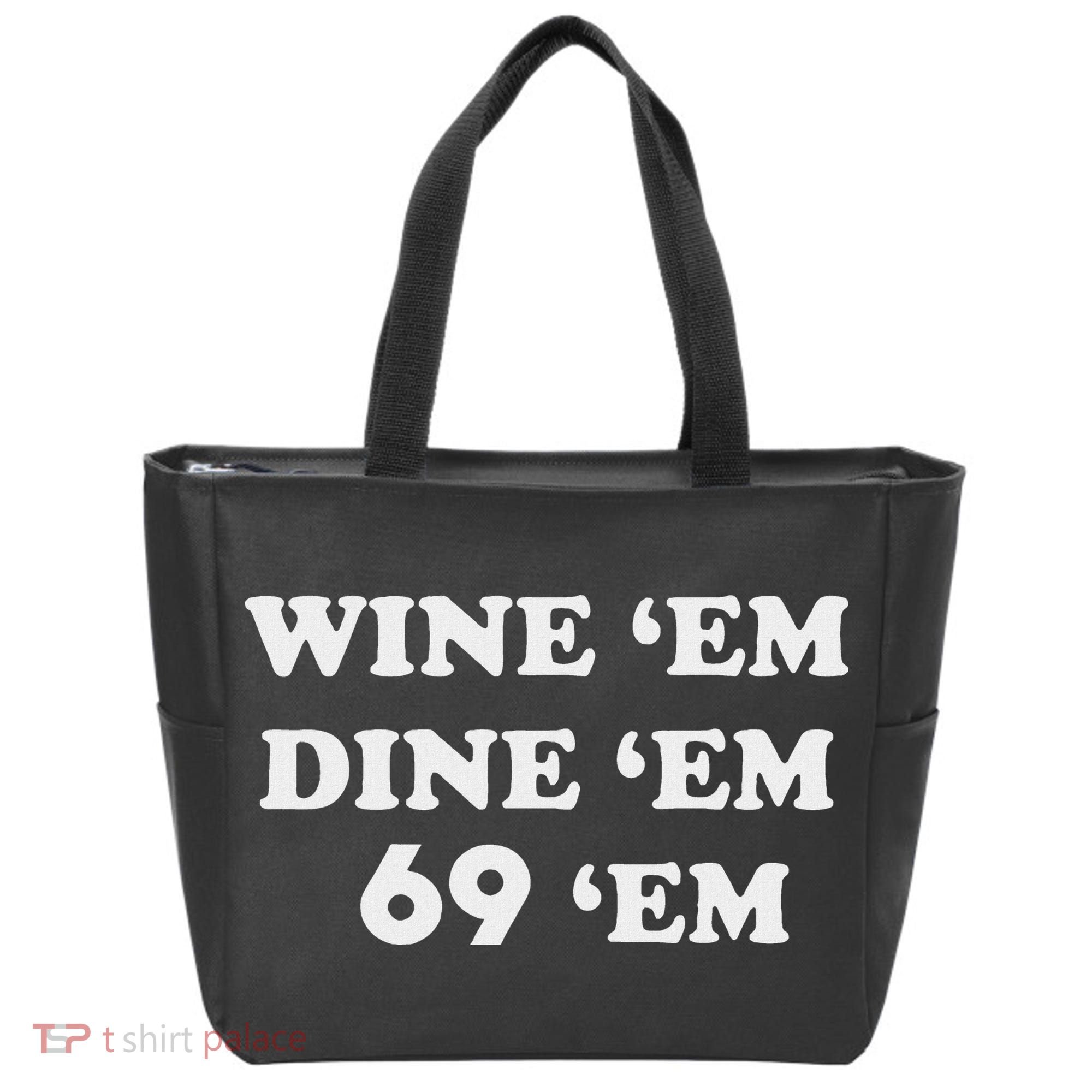 Wine 'em Dine 'em 69 'em Tote Bag