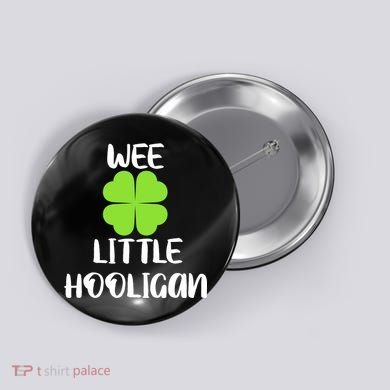 Wee little hooligan Button