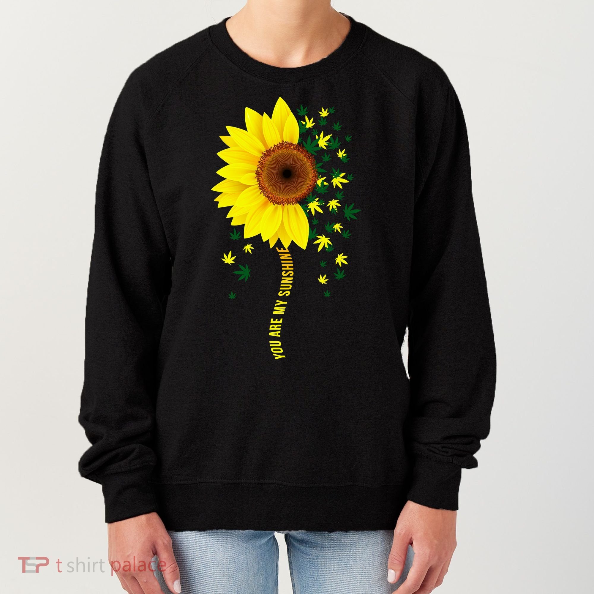 Weed Flower You Are My Sunshine Women's Sweatshirt