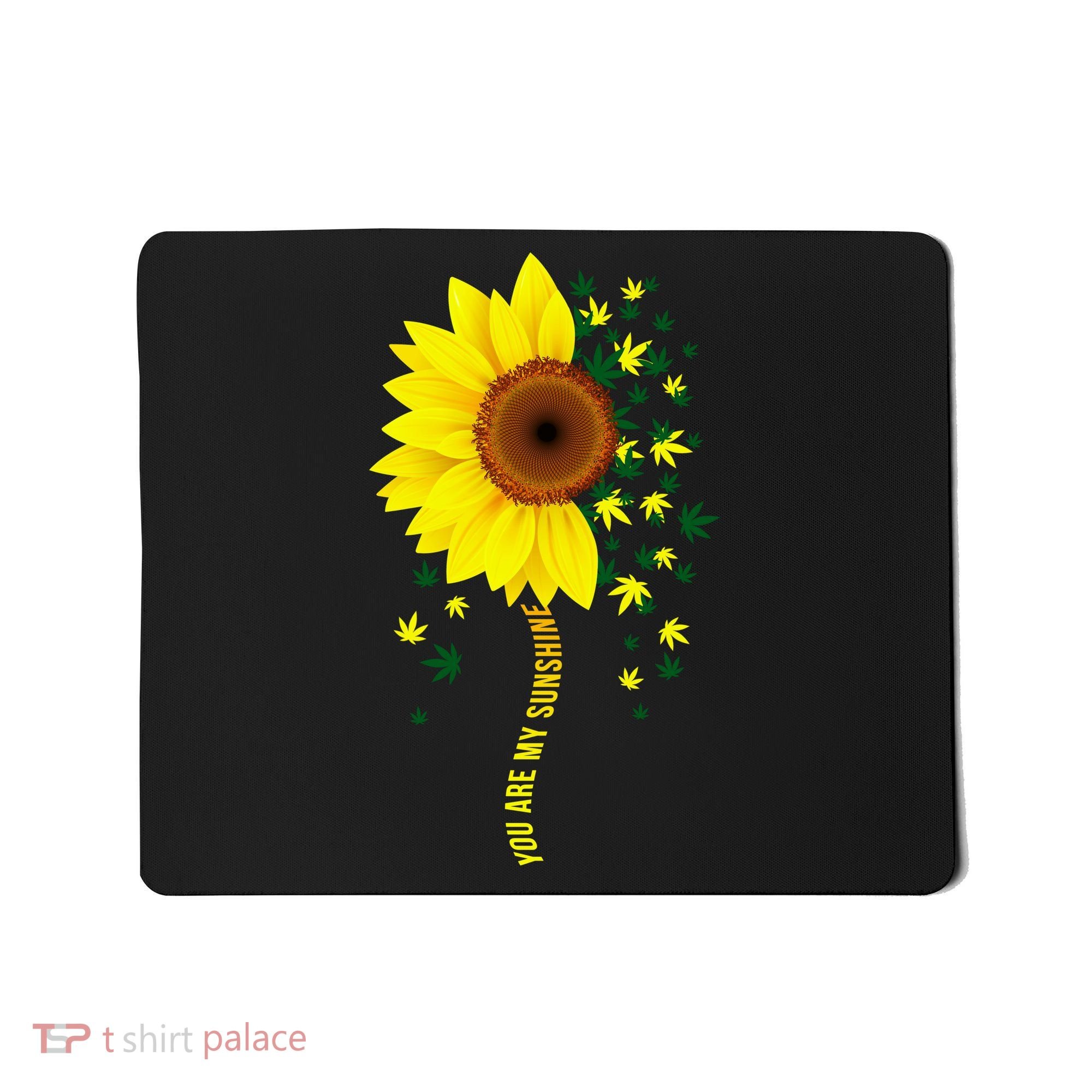 Weed Flower You Are My Sunshine Mousepad