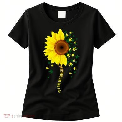 Weed Flower You Are My Sunshine Women's T-Shirt