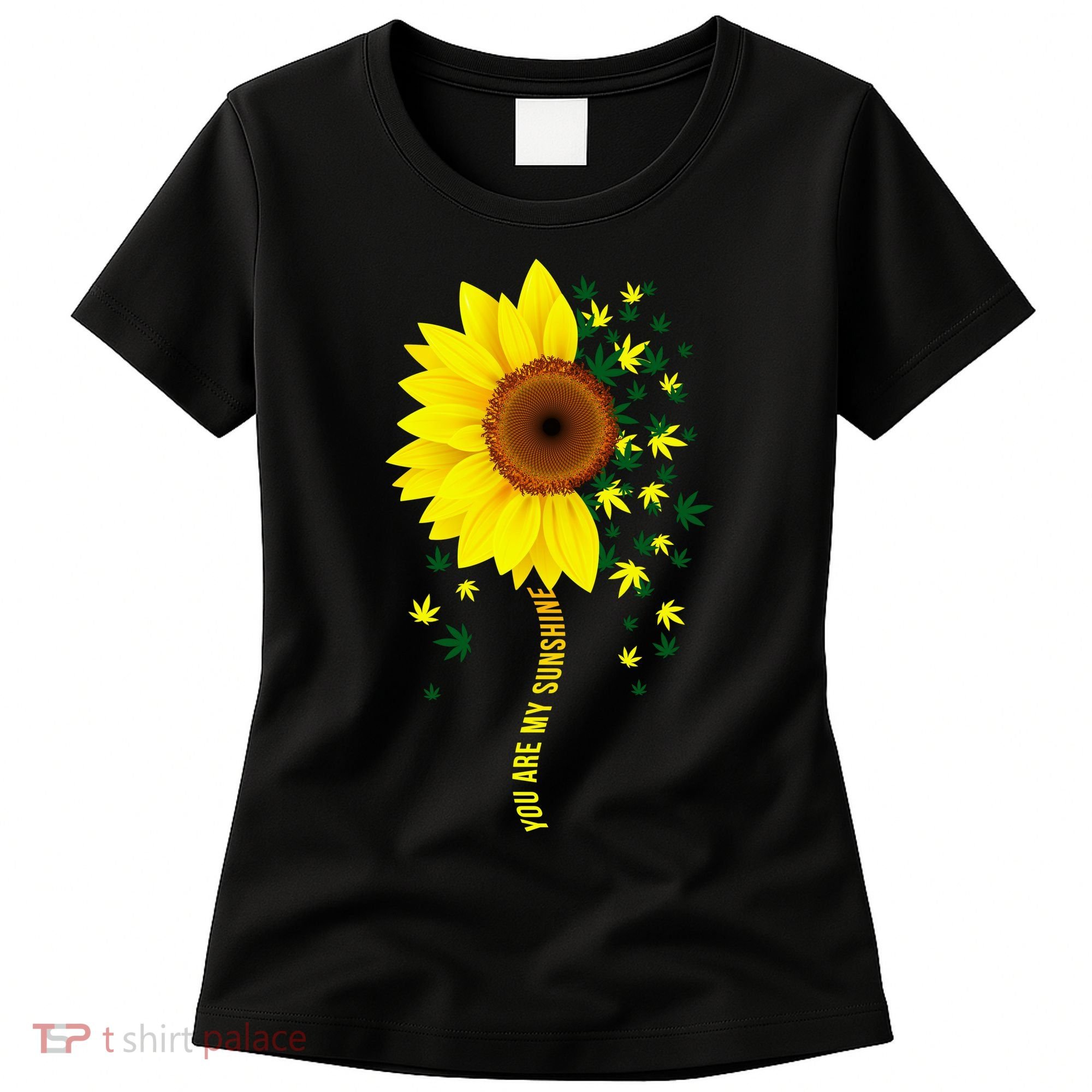 Weed Flower You Are My Sunshine Women's T-Shirt