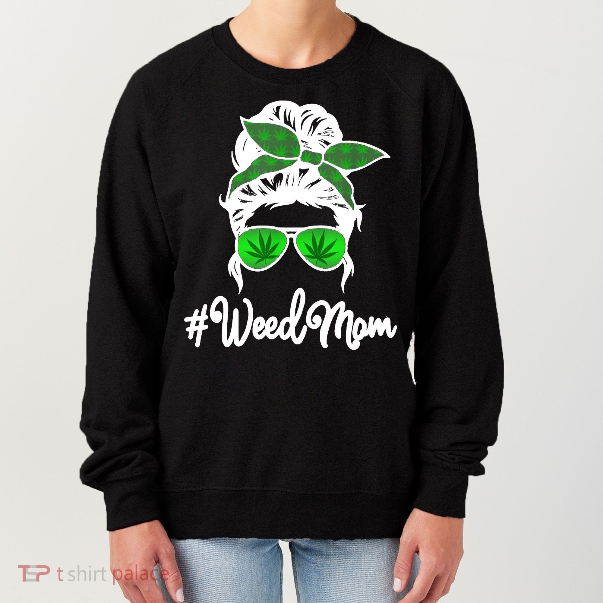 Weed Mom Medical Marijuana Funny Women's Sweatshirt