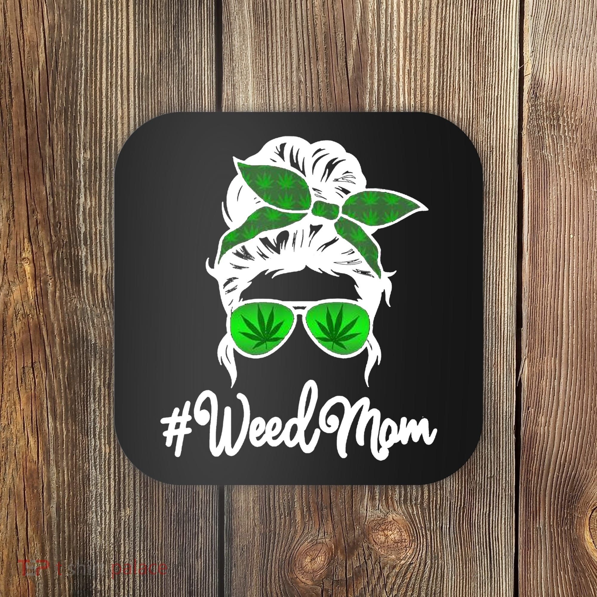 Weed Mom Medical Marijuana Funny Coaster