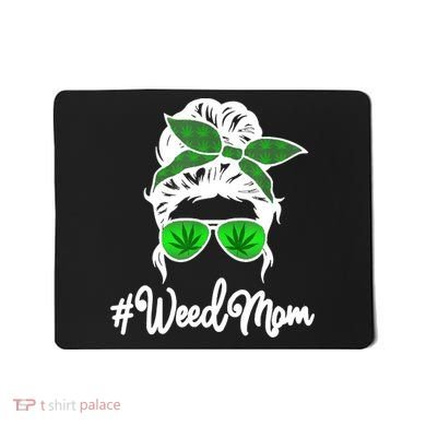 Weed Mom Medical Marijuana Funny Mousepad