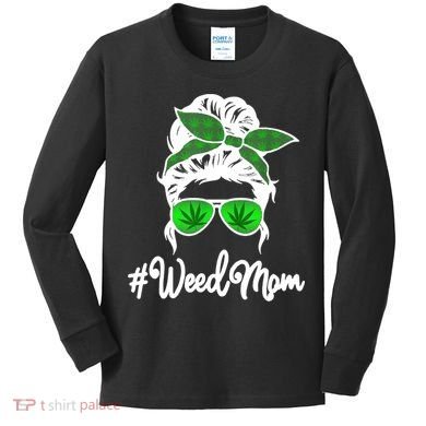 Weed Mom Medical Marijuana Funny Kids Long Sleeve Shirt