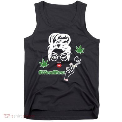 Weed Mom Mother Smoking Pot Tank Top