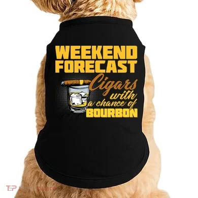 Weekend Forcast Cigars and Bourbon Doggie Tank