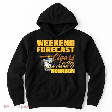 Weekend Forcast Cigars and Bourbon Hoodie