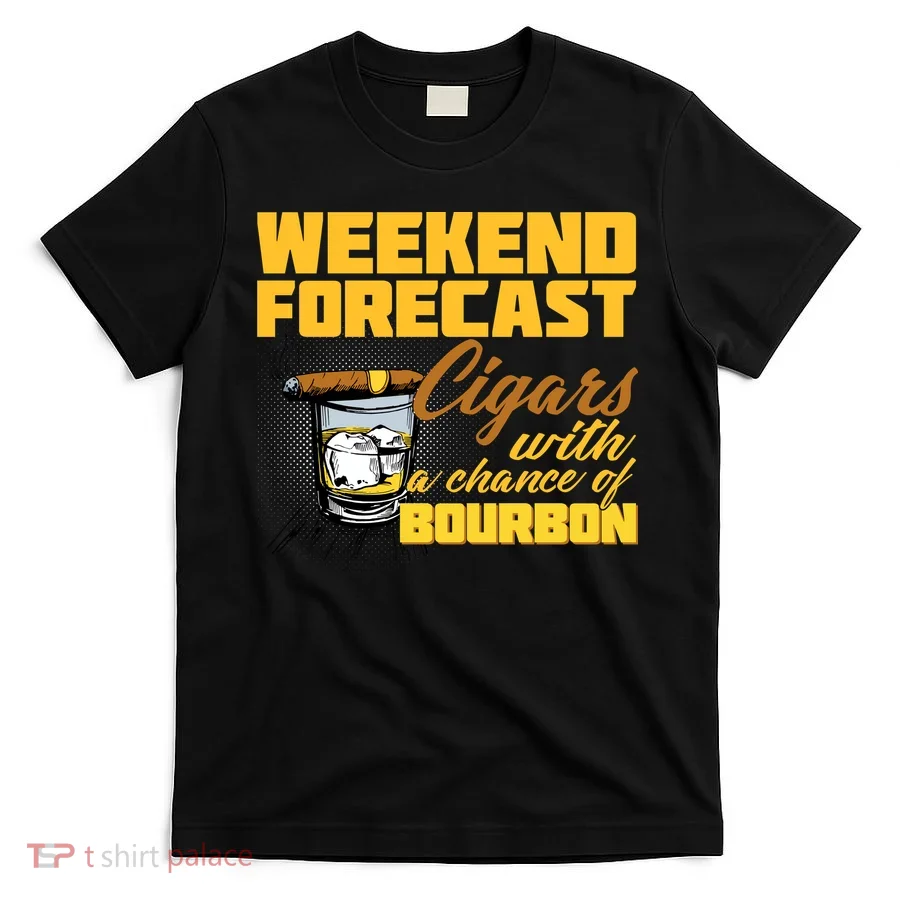 Weekend Forcast Cigars and Bourbon T-Shirt